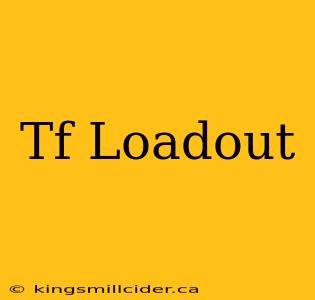 Tf Loadout