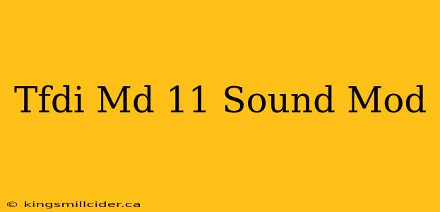 Tfdi Md 11 Sound Mod