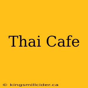 Thai Cafe