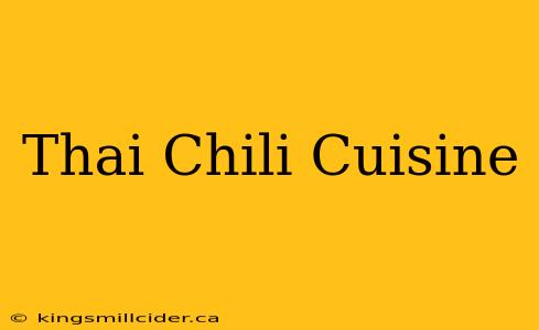 Thai Chili Cuisine