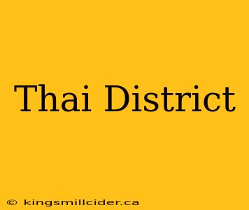 Thai District