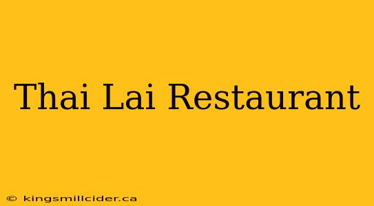 Thai Lai Restaurant