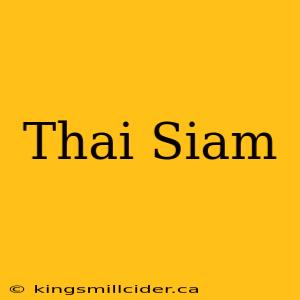 Thai Siam