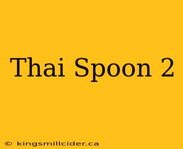 Thai Spoon 2