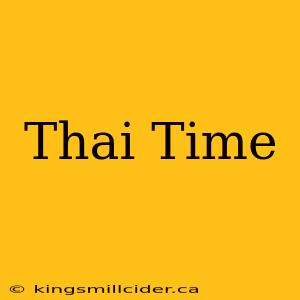 Thai Time