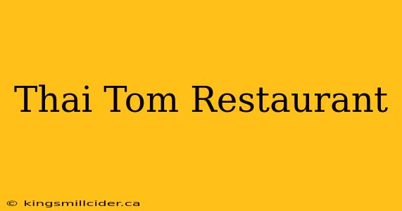 Thai Tom Restaurant