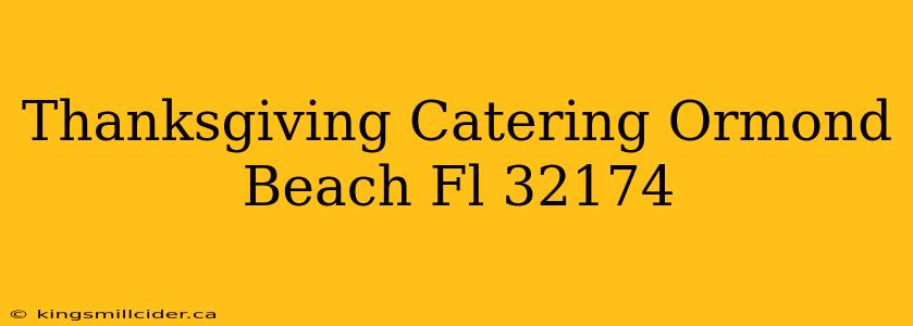 Thanksgiving Catering Ormond Beach Fl 32174