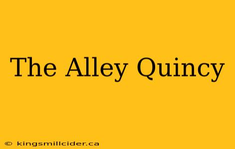 The Alley Quincy