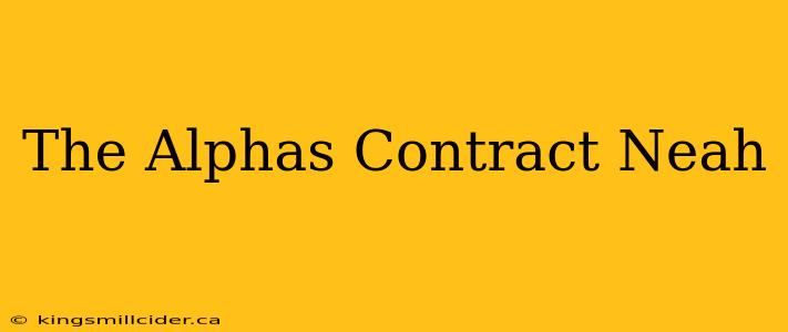 The Alphas Contract Neah