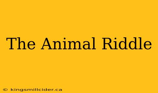 The Animal Riddle