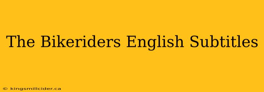 The Bikeriders English Subtitles