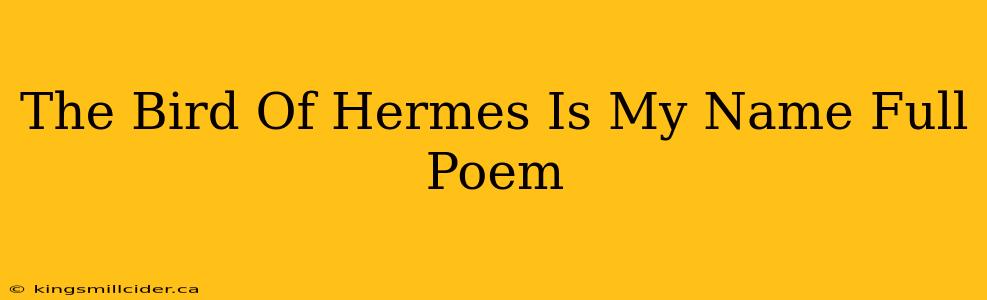 The Bird Of Hermes Is My Name Full Poem