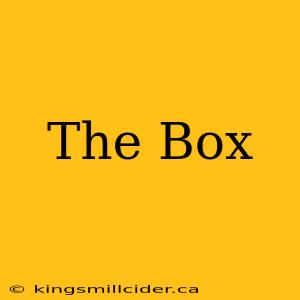 The Box