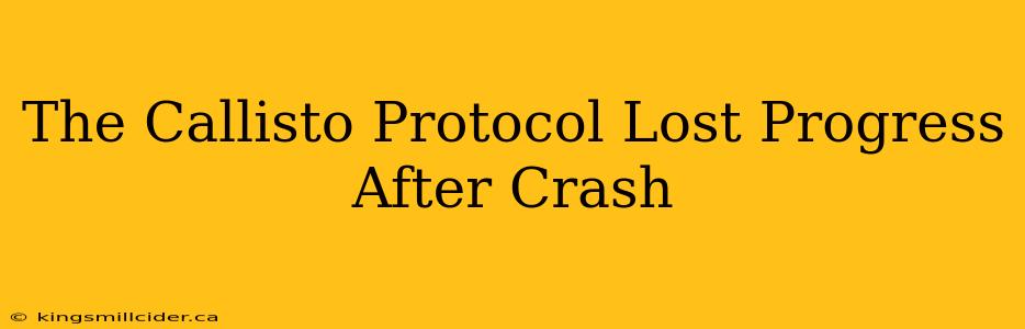 The Callisto Protocol Lost Progress After Crash