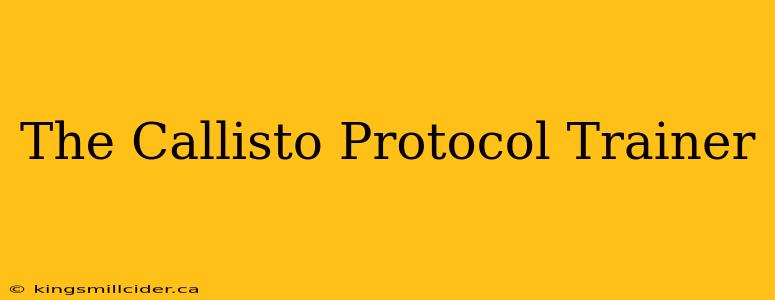 The Callisto Protocol Trainer