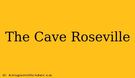 The Cave Roseville