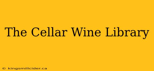 The Cellar Wine Library