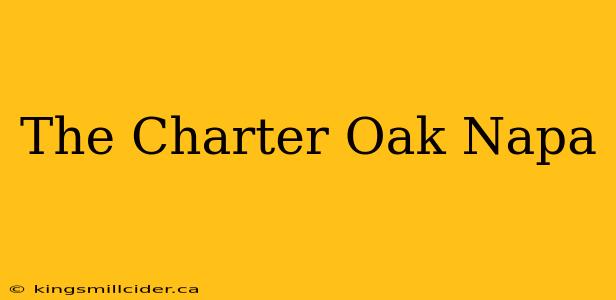 The Charter Oak Napa