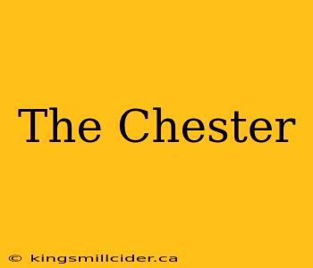 The Chester