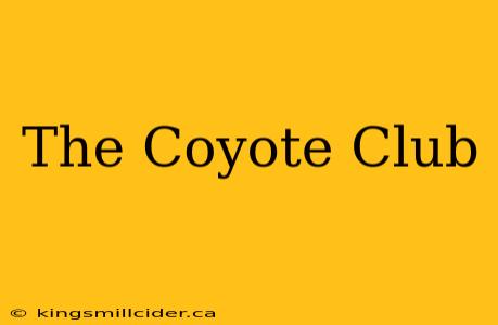 The Coyote Club