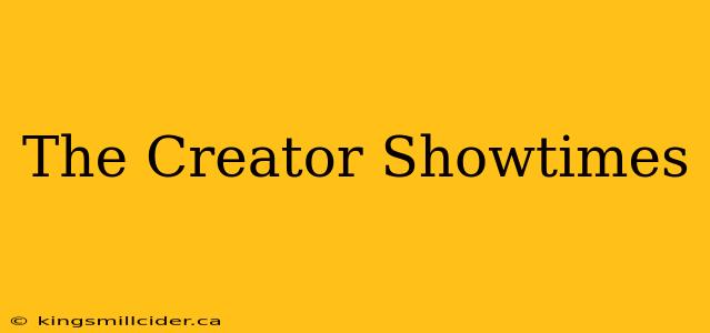 The Creator Showtimes