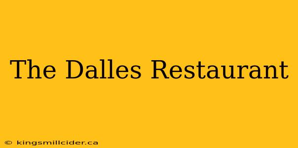 The Dalles Restaurant