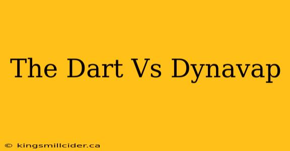 The Dart Vs Dynavap