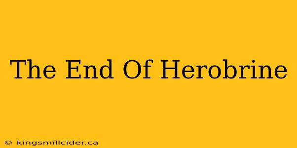 The End Of Herobrine