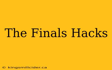 The Finals Hacks