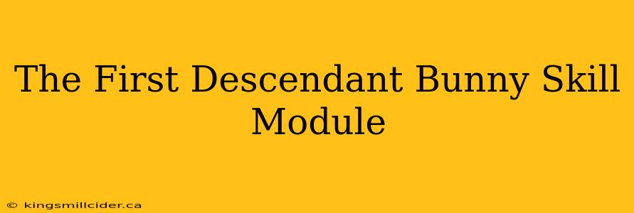 The First Descendant Bunny Skill Module