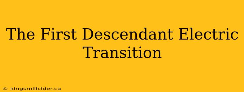 The First Descendant Electric Transition