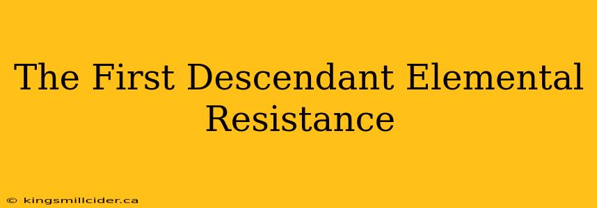 The First Descendant Elemental Resistance