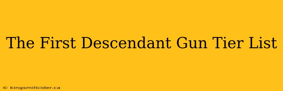 The First Descendant Gun Tier List