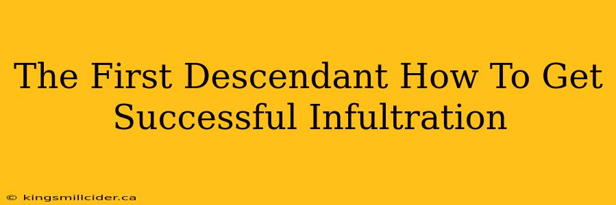 The First Descendant How To Get Successful Infultration