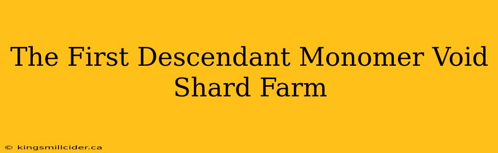 The First Descendant Monomer Void Shard Farm