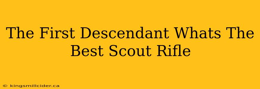 The First Descendant Whats The Best Scout Rifle