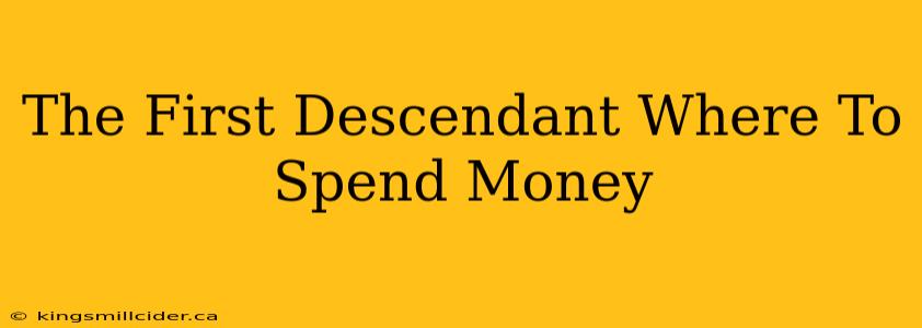 The First Descendant Where To Spend Money