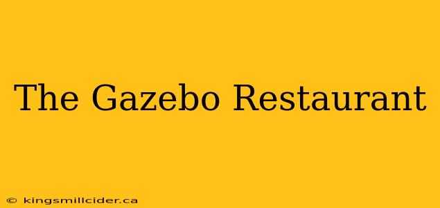 The Gazebo Restaurant