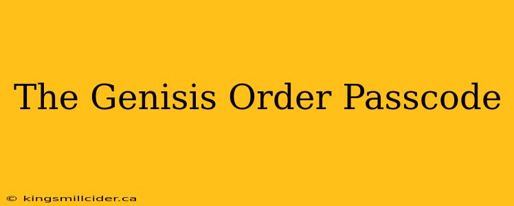 The Genisis Order Passcode