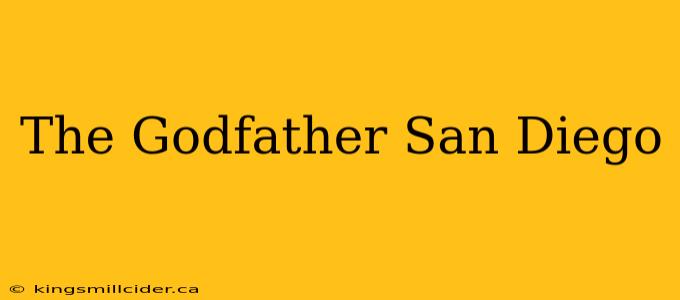 The Godfather San Diego