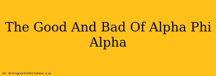 The Good And Bad Of Alpha Phi Alpha