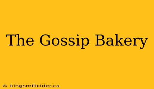 The Gossip Bakery