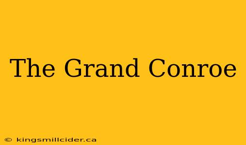 The Grand Conroe