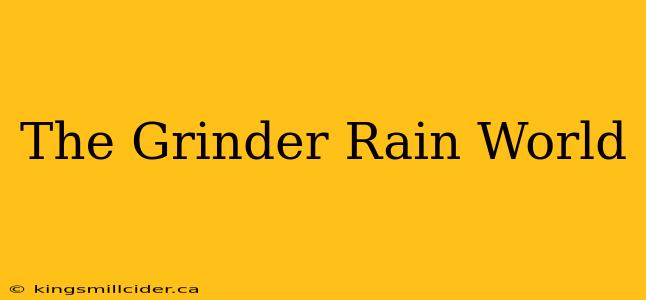 The Grinder Rain World