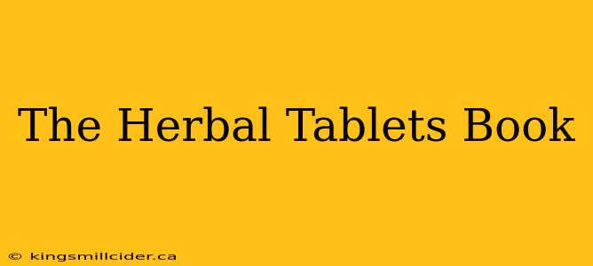 The Herbal Tablets Book