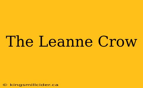 The Leanne Crow