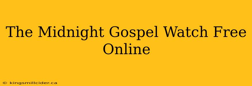 The Midnight Gospel Watch Free Online