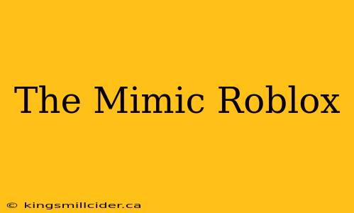 The Mimic Roblox