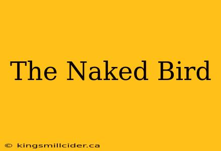 The Naked Bird