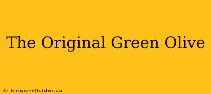 The Original Green Olive